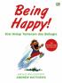 Being Happy: Kiat Hidup Tenteram dan Bahagia